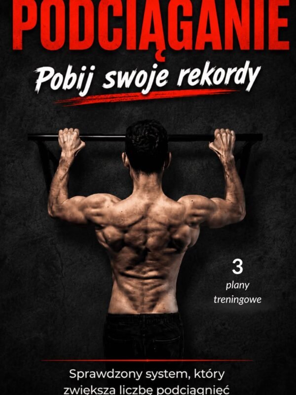 Okładka e-booka Podciąganie: Przełam Stagnację i Pobij Rekord